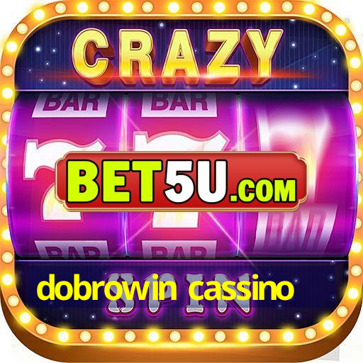 dobrowin cassino