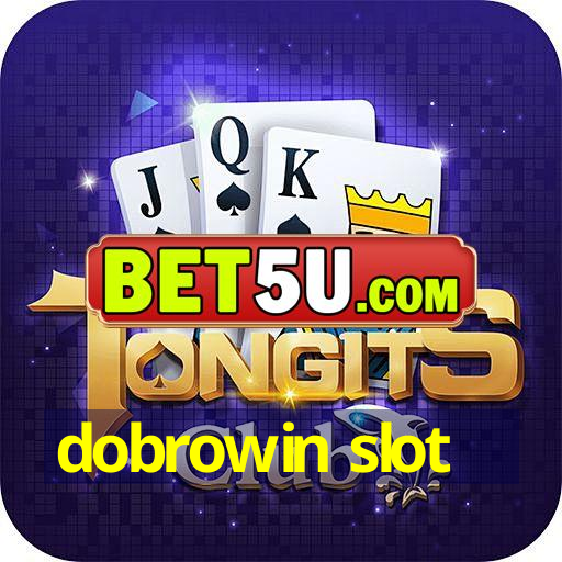 dobrowin slot