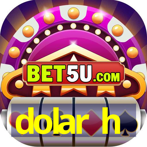 dolar h