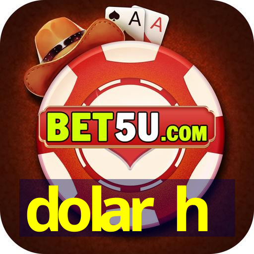 dolar h