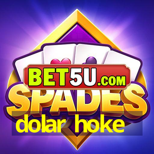 dolar hoke