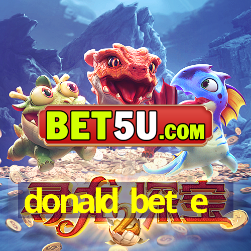 donald bet e