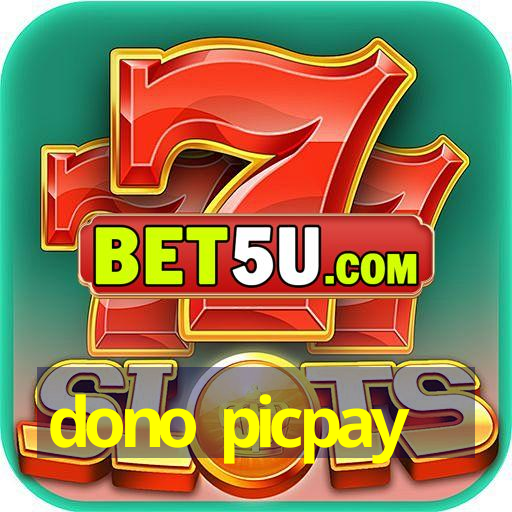 dono picpay