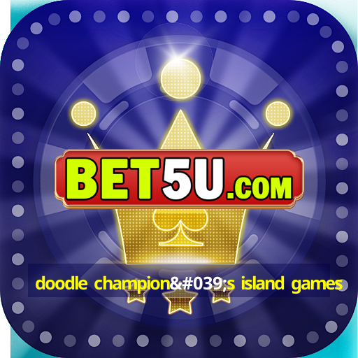 doodle champion's island games