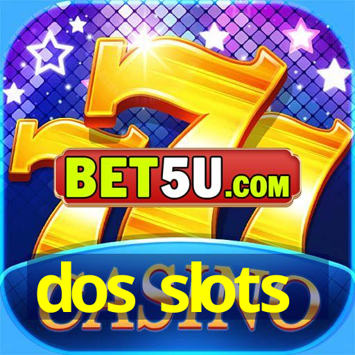 dos slots