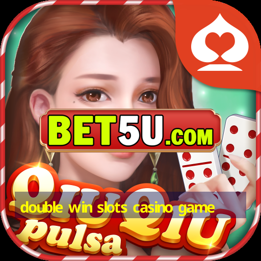 double win slots casino game