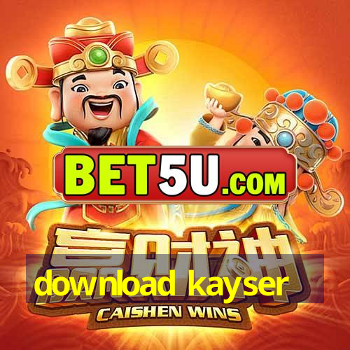 download kayser