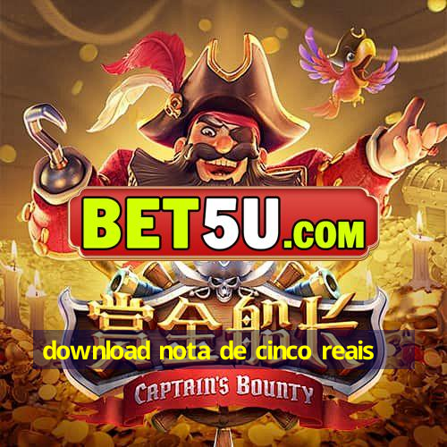 download nota de cinco reais