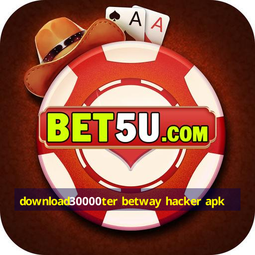 download30000ter betway hacker apk