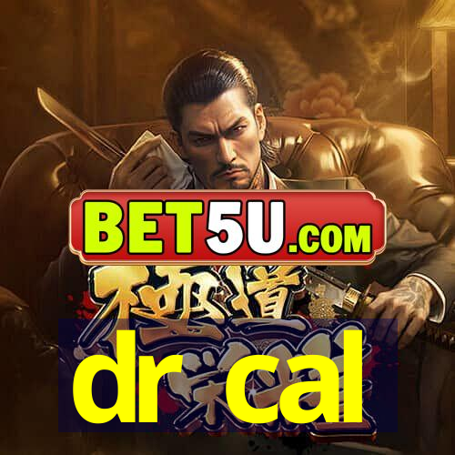 dr cal