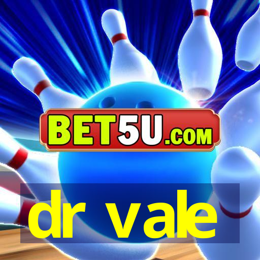 dr vale