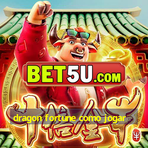 dragon fortune como jogar