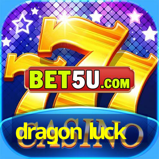 dragon luck