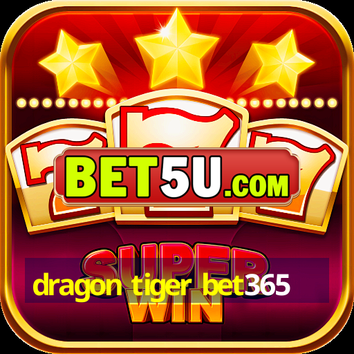 dragon tiger bet365