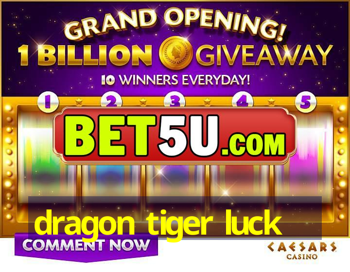 dragon tiger luck