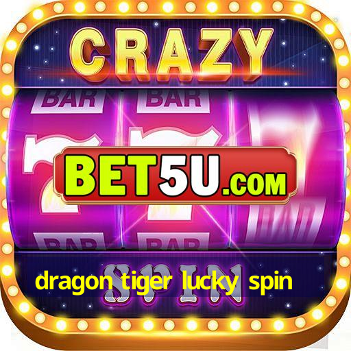 dragon tiger lucky spin