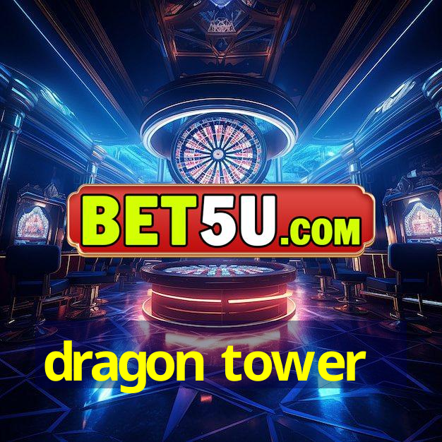 dragon tower