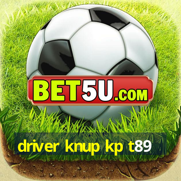 driver knup kp t89