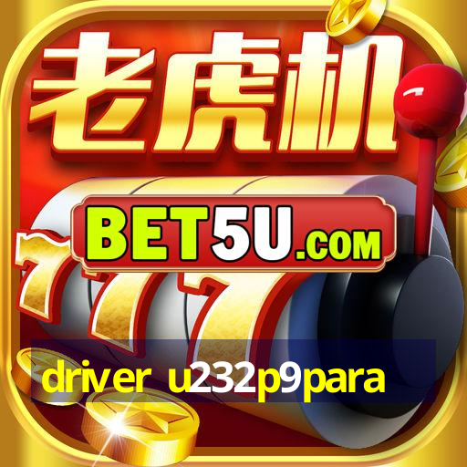 driver u232p9para