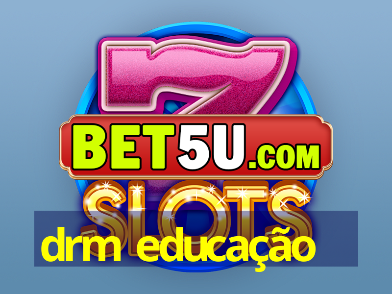 drm educação