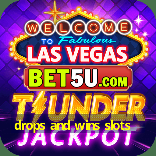 drops and wins slots