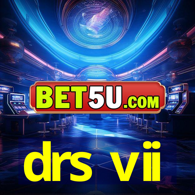 drs vii