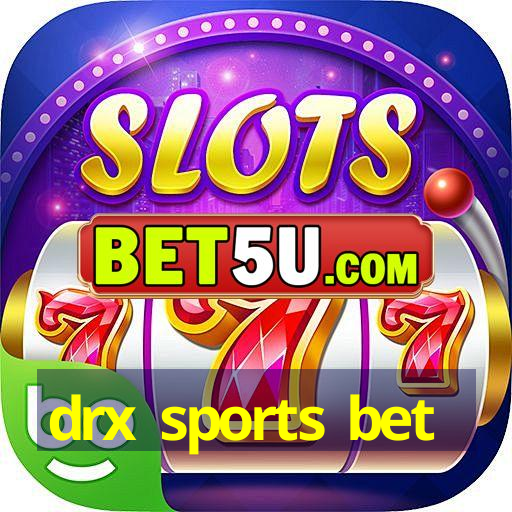 drx sports bet