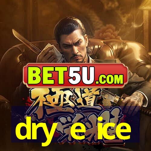 dry e ice