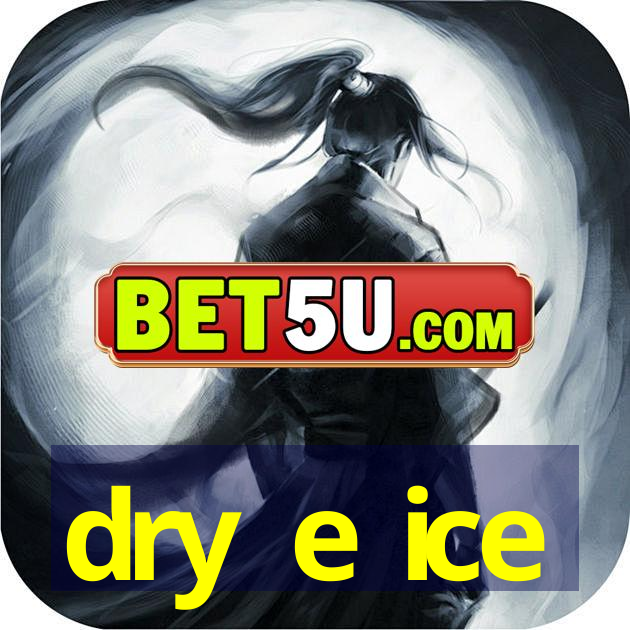 dry e ice