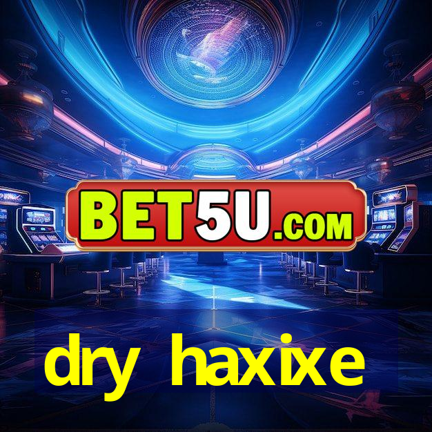 dry haxixe