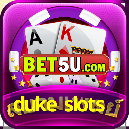 duke slots