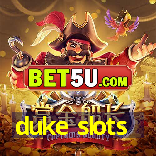 duke slots