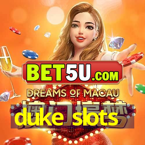 duke slots