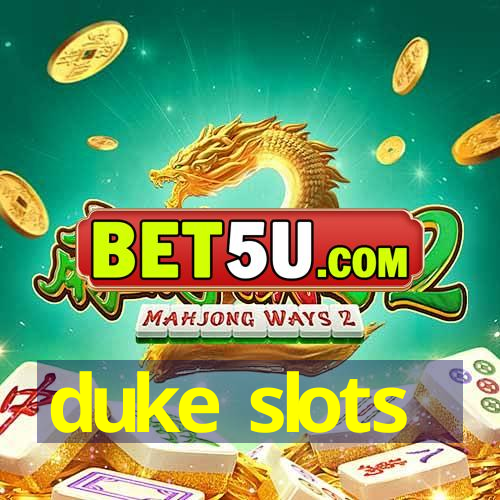 duke slots