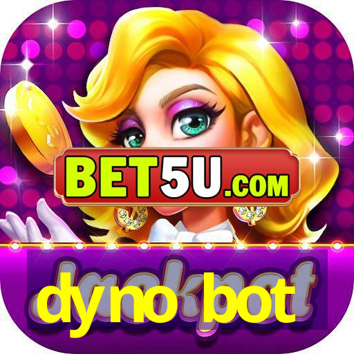 dyno bot