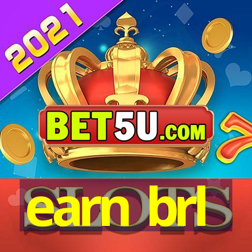 earn brl