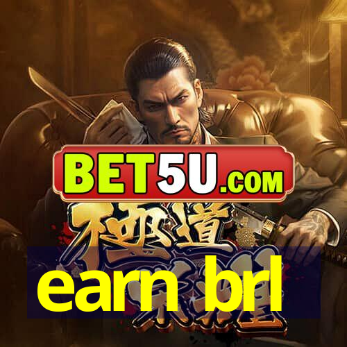 earn brl