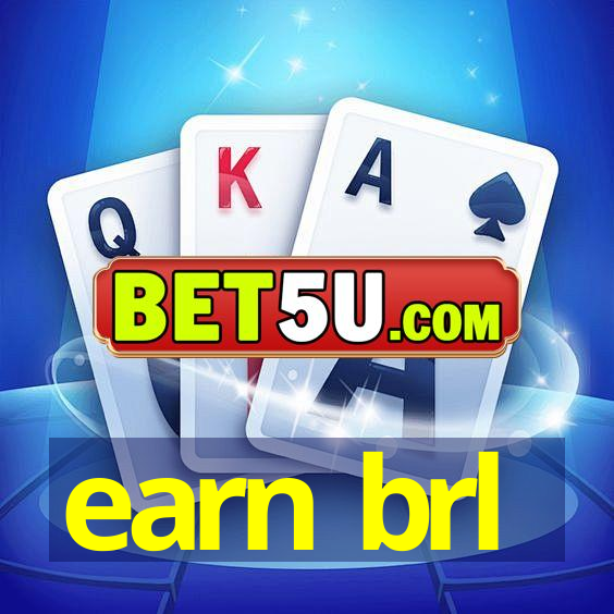 earn brl