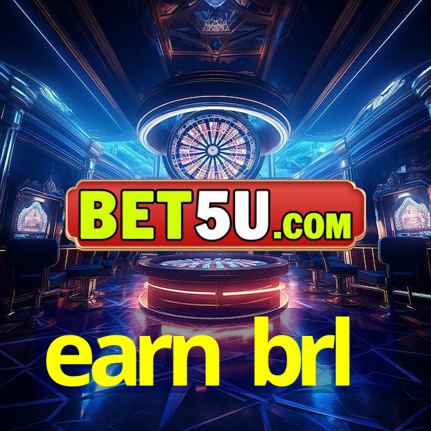 earn brl