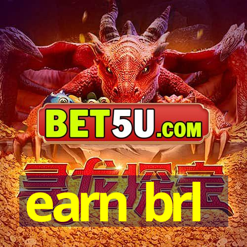 earn brl