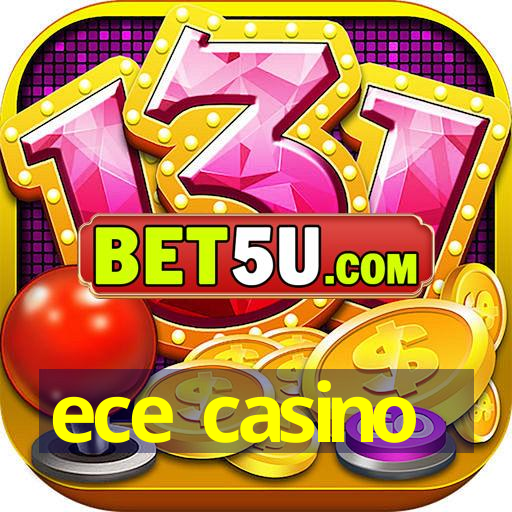 ece casino