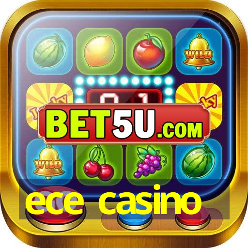 ece casino