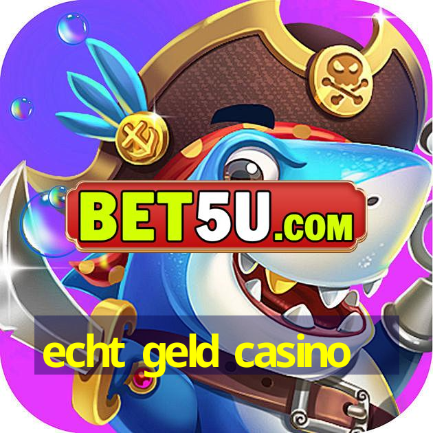 echt geld casino