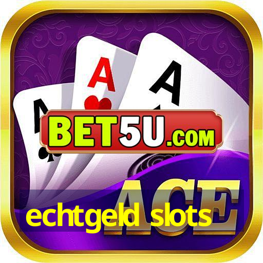 echtgeld slots