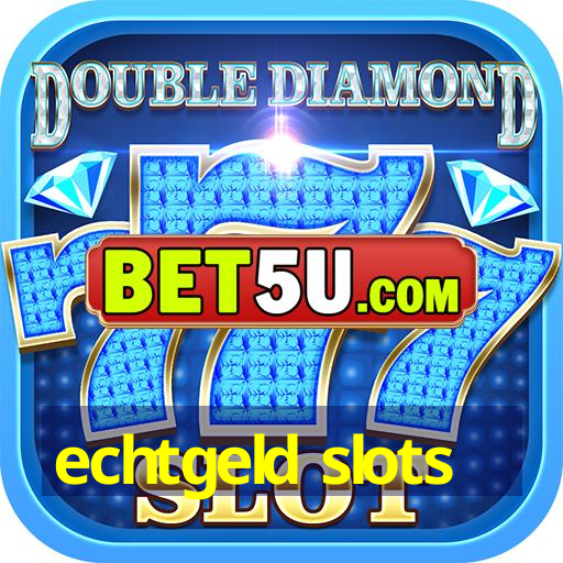 echtgeld slots