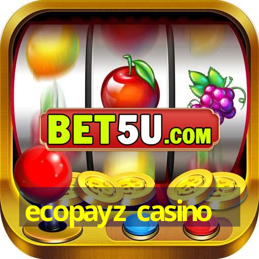 ecopayz casino