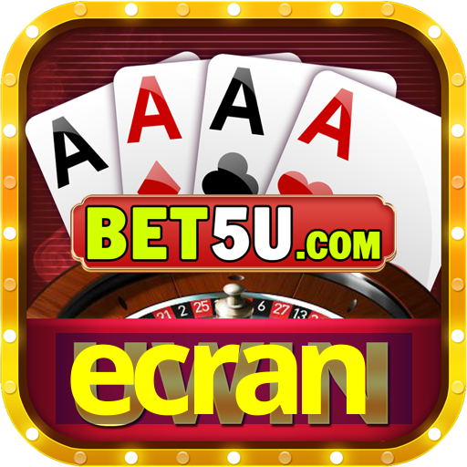 ecran