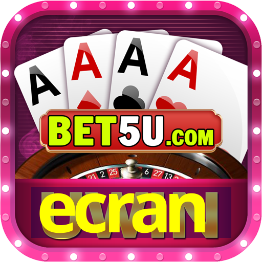 ecran