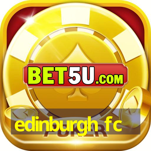 edinburgh fc