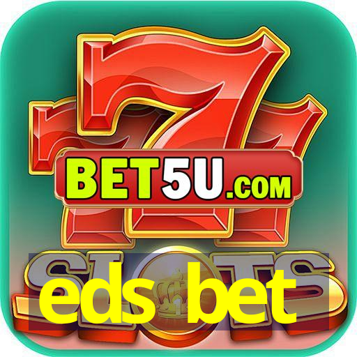 eds bet